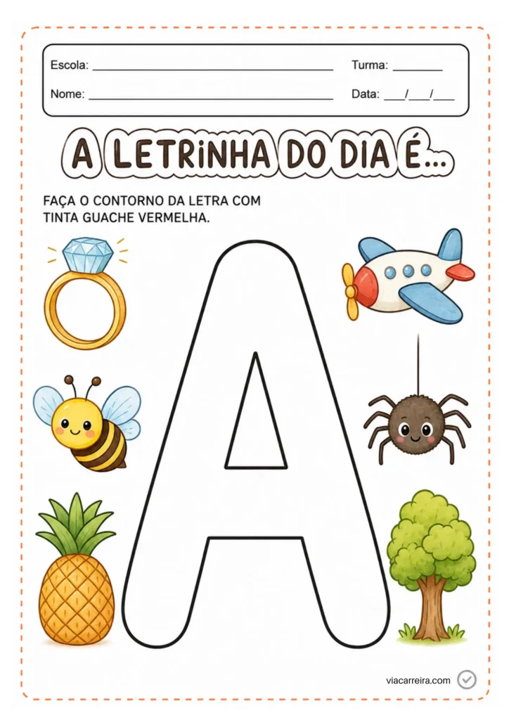 A letrinha do dia é A: contorno com tinta guache e ilustrações da vogal